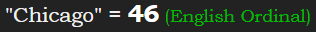 "Chicago" = 46 (English Ordinal)