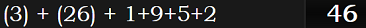 (3) + (26) + 1+9+5+2 = 46