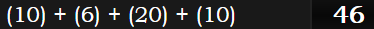 (10) + (6) + (20) + (10) = 46