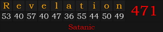 "Revelation" = 471 (Satanic)