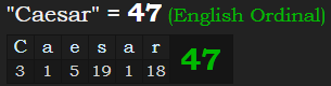 "Caesar" = 47 (English Ordinal)