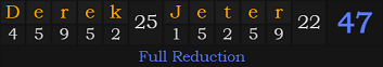 "Derek Jeter" = 47 (Full Reduction)