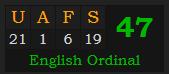 "UAFS" = 47 (English Ordinal)