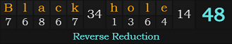 "Black hole" = 48 (Reverse Reduction)