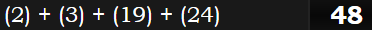 (2) + (3) + (19) + (24) = 48