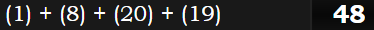 (1) + (8) + (20) + (19) = 48