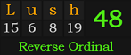"Lush" = 48 (Reverse Ordinal)