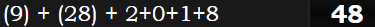 (9) + (28) + 2+0+1+8 = 48