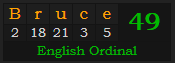 "Bruce" = 49 (English Ordinal)