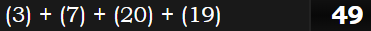 (3) + (7) + (20) + (19) = 49