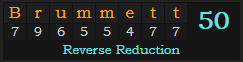 "Brummett" = 50 (Reverse Reduction)