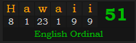 "Hawaii" = 51 (English Ordinal)