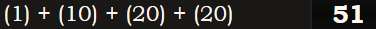 (1) + (10) + (20) + (20) = 51