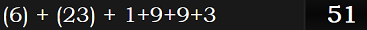 (6) + (23) + 1+9+9+3 = 51