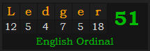 "Ledger" = 51 (English Ordinal)