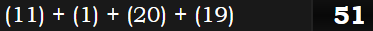 (11) + (1) + (20) + (19) = 51