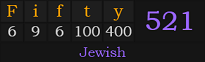 "Fifty" = 521 (Jewish)