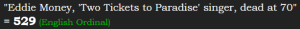 "Eddie Money, 'Two Tickets to Paradise' singer, dead at 70" = 529 (English Ordinal)