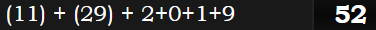 (11) + (29) + 2+0+1+9 = 52