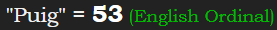 "Puig" = 53 (English Ordinal)