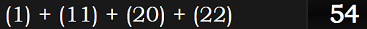 (1) + (11) + (20) + (22) = 54