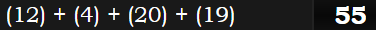 (12) + (4) + (20) + (19) = 55