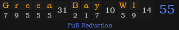 "Green Bay, WI" = 55 (Full Reduction)