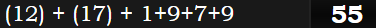 (12) + (17) + 1+9+7+9 = 55