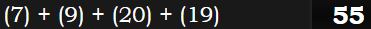 (7) + (9) + (20) + (19) = 55