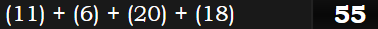 (11) + (6) + (20) + (18) = 55