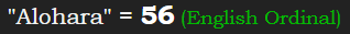 "Alohara" = 56 (English Ordinal)