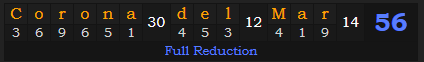 "Corona del Mar" = 56 (Full Reduction)