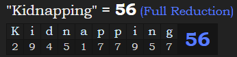 "Kidnapping" = 56 (Full Reduction)