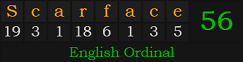 "Scarface" = 56 (English Ordinal)