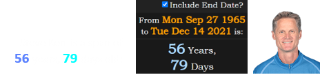 Steve Kerr is a span of 56 years, 79 days old: