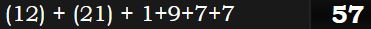 (12) + (21) + 1+9+7+7