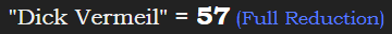 "Dick Vermeil" = 57 (Full Reduction)