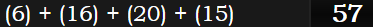 (6) + (16) + (20) + (15) = 57