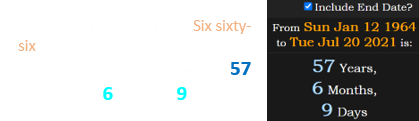 We know the gematria of Six sixty-six is relevant because on the date of the flight, Jeff Bezos will be 57 years, 6 months, 9 days old: