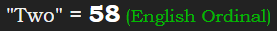 "Two" = 58 (English Ordinal)