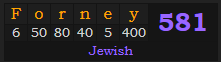 "Forney" = 581 (Jewish)