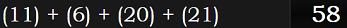 (11) + (6) + (20) + (21) = 58