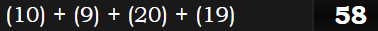 (10) + (9) + (20) + (19) = 58