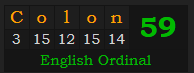 "Colon" = 59 (English Ordinal)