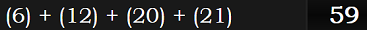 (6) + (12) + (20) + (21) = 59