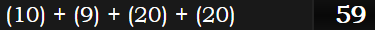 (10) + (9) + (20) + (20) = 59