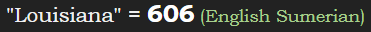 "Louisiana" = 606 (English Sumerian)