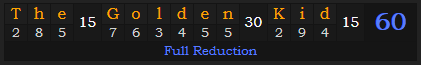 "The Golden Kid" = 60 (Full Reduction)