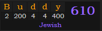 "Buddy" = 610 (Jewish)