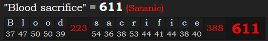 "Blood sacrifice" = 611 (Satanic)